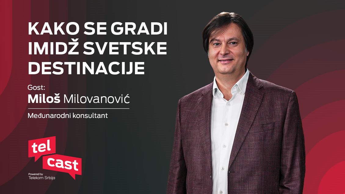 Miloš Milovanović gost u Telcast emisiji o imidžu svetske destinacije.