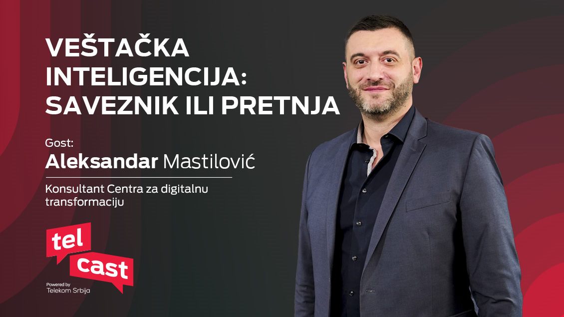 Aleksandar Mastilović, konsultant Centra za digitalnu transformaciju, gost Telcast epizode o veštačkoj inteligenciji.