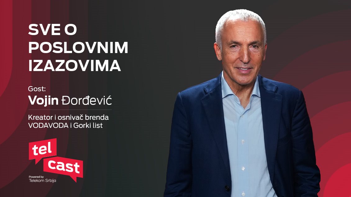 Vojin Djordjevic, kreator i osnivač brendova VODAVODA i Gorki list, gost nove Telcast epizode.