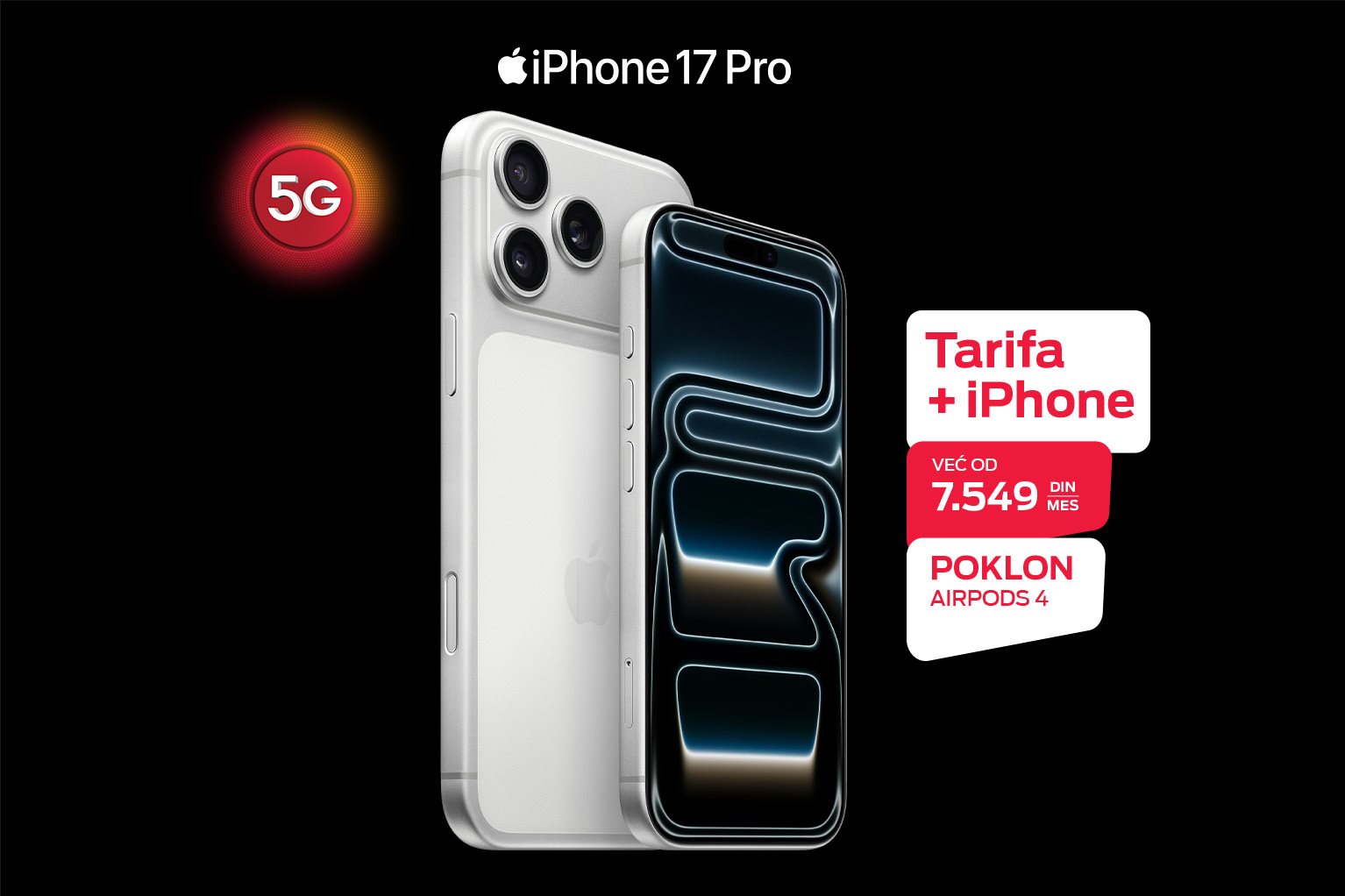 Promotivna ponuda za Apple iPhone 17 Pro sa stikerima: 5G, tarifa + iPhone, već od 7.549 dinara mesečno i poklon Apple AirPods 4 slušalice.